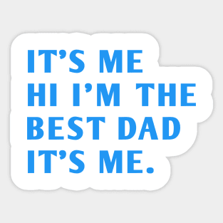 It's me hi im the best dad it's me Sticker